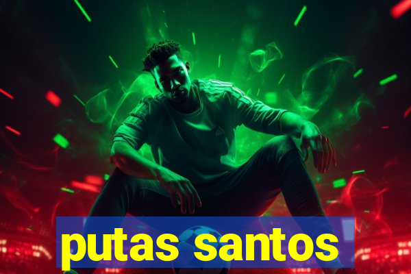 putas santos